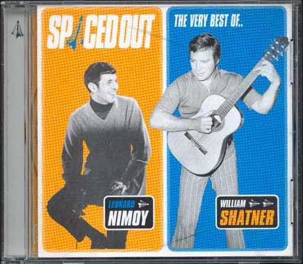 Spaced Out: The Very Best of Leonard Nimoy and William Shatner.